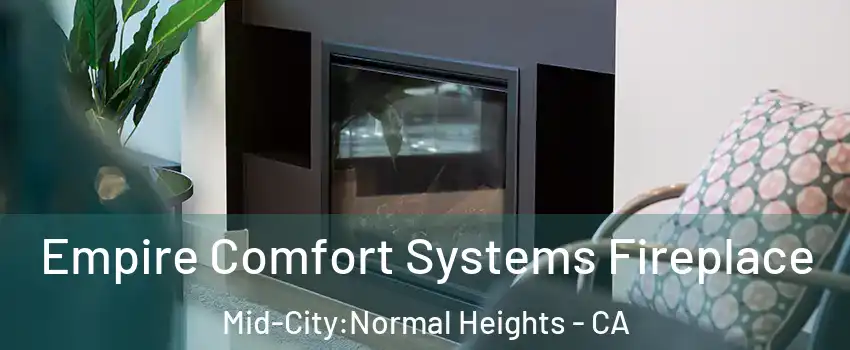 Empire Comfort Systems Fireplace Mid-City:Normal Heights - CA