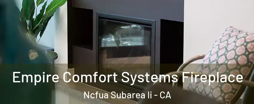 Empire Comfort Systems Fireplace Ncfua Subarea Ii - CA