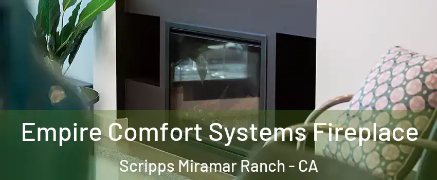 Empire Comfort Systems Fireplace Scripps Miramar Ranch - CA