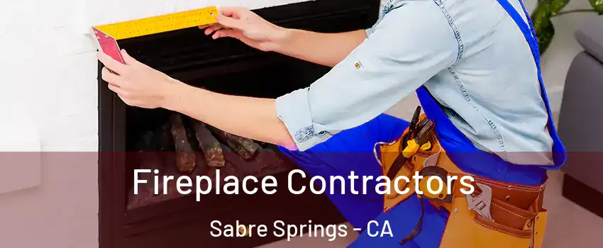 Fireplace Contractors Sabre Springs - CA