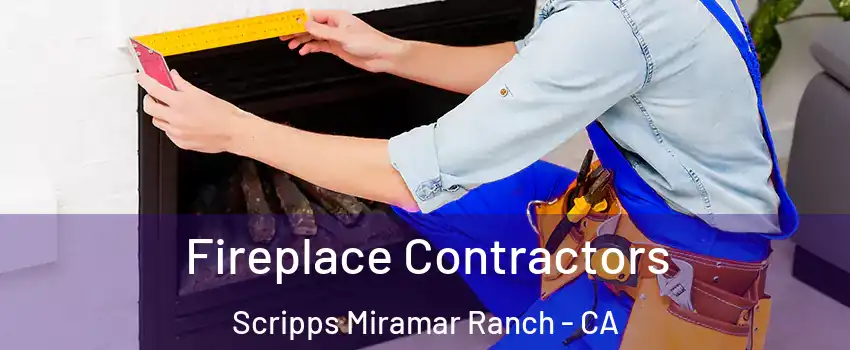 Fireplace Contractors Scripps Miramar Ranch - CA