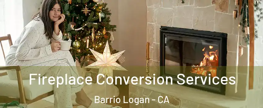 Fireplace Conversion Services Barrio Logan - CA