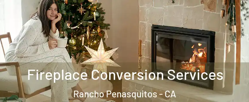 Fireplace Conversion Services Rancho Penasquitos - CA