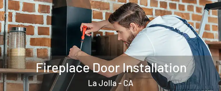 Fireplace Door Installation La Jolla - CA