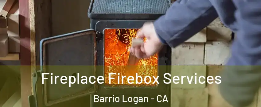 Fireplace Firebox Services Barrio Logan - CA