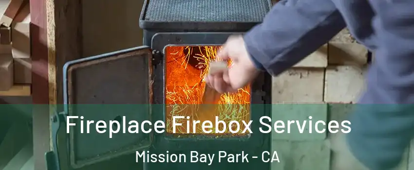 Fireplace Firebox Services Mission Bay Park - CA