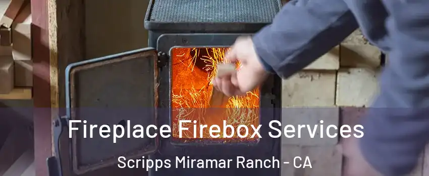 Fireplace Firebox Services Scripps Miramar Ranch - CA