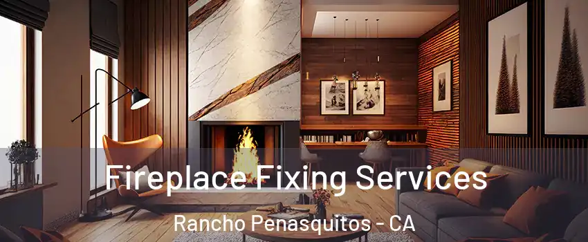 Fireplace Fixing Services Rancho Penasquitos - CA