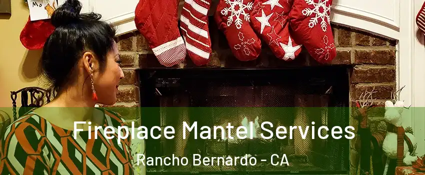 Fireplace Mantel Services Rancho Bernardo - CA