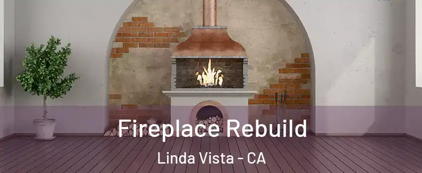 Fireplace Rebuild Linda Vista - CA