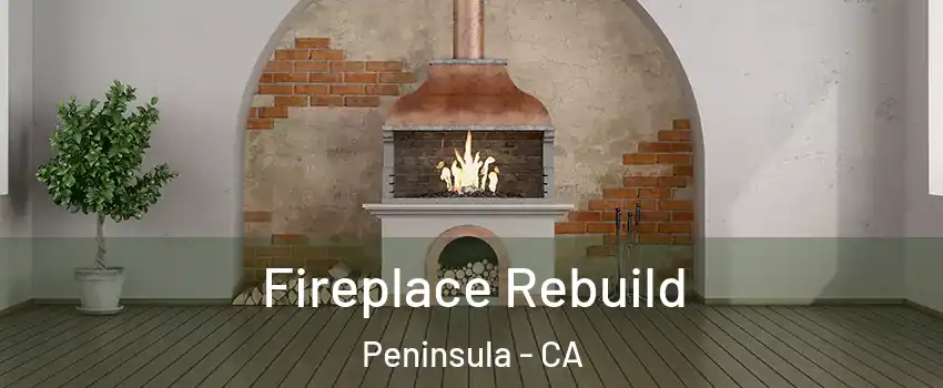 Fireplace Rebuild Peninsula - CA