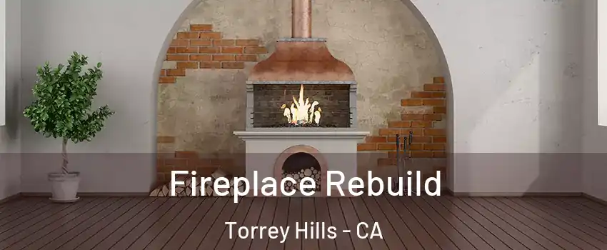 Fireplace Rebuild Torrey Hills - CA