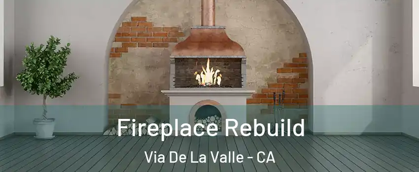 Fireplace Rebuild Via De La Valle - CA