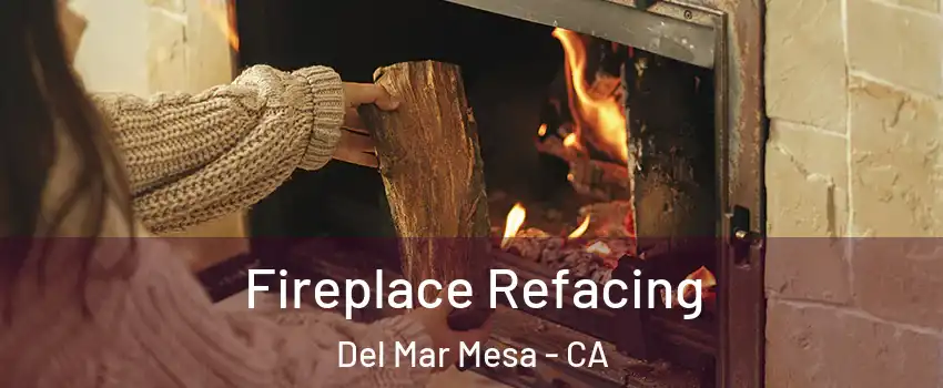 Fireplace Refacing Del Mar Mesa - CA