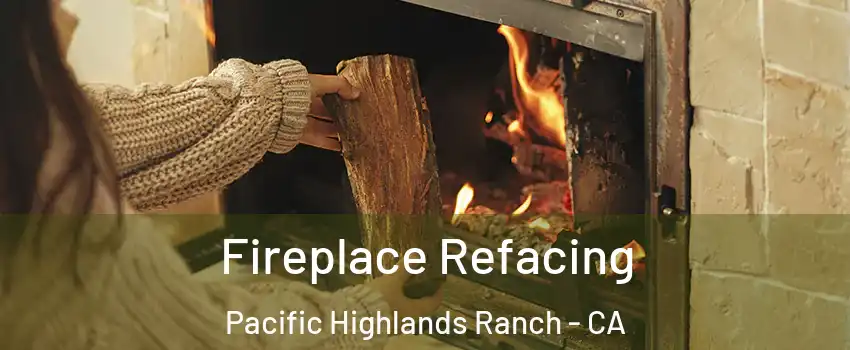 Fireplace Refacing Pacific Highlands Ranch - CA