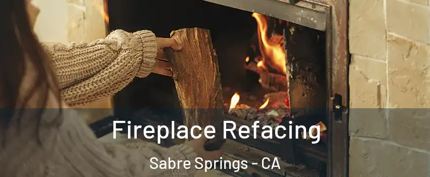 Fireplace Refacing Sabre Springs - CA