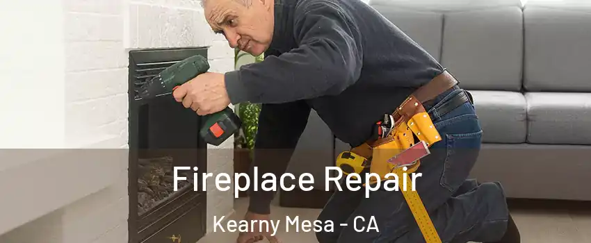 Fireplace Repair Kearny Mesa - CA