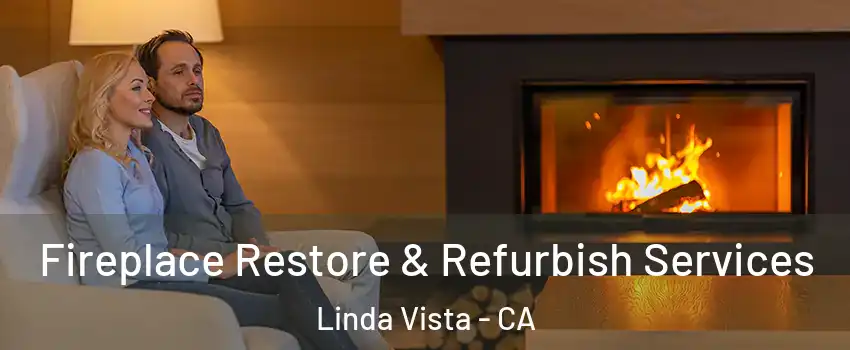 Fireplace Restore & Refurbish Services Linda Vista - CA