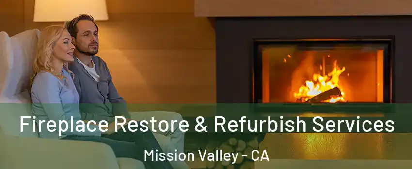 Fireplace Restore & Refurbish Services Mission Valley - CA