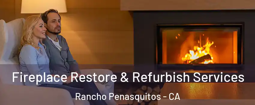 Fireplace Restore & Refurbish Services Rancho Penasquitos - CA