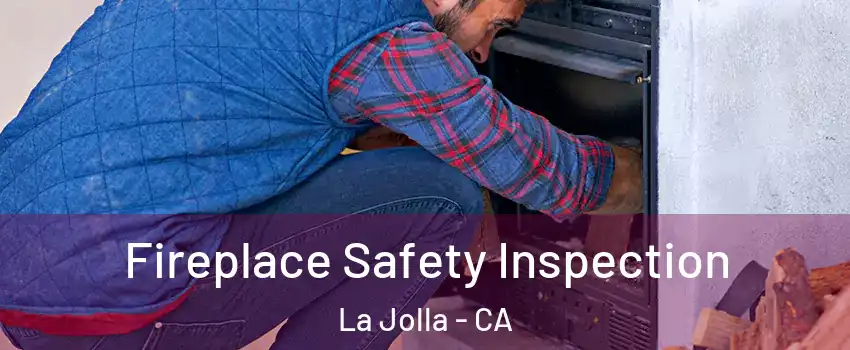Fireplace Safety Inspection La Jolla - CA
