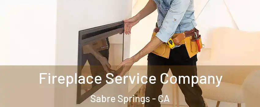 Fireplace Service Company Sabre Springs - CA