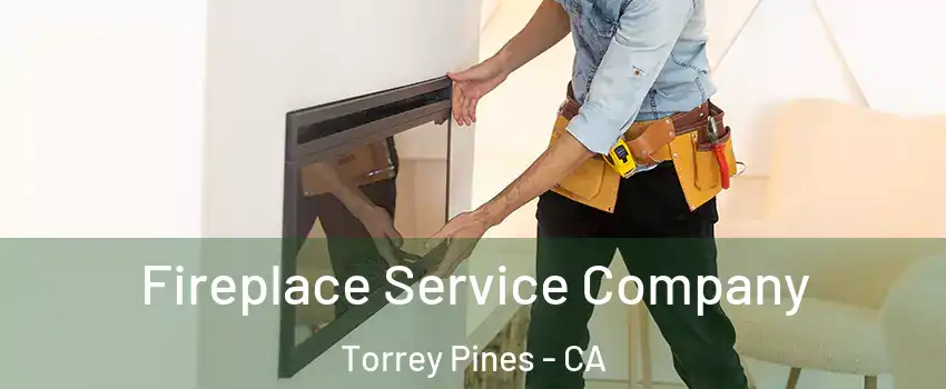 Fireplace Service Company Torrey Pines - CA