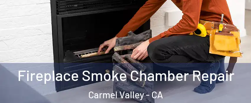 Fireplace Smoke Chamber Repair Carmel Valley - CA