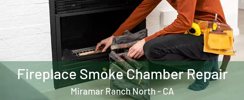 Fireplace Smoke Chamber Repair Miramar Ranch North - CA
