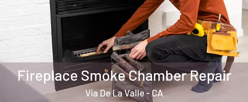 Fireplace Smoke Chamber Repair Via De La Valle - CA