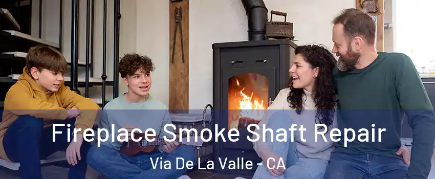 Fireplace Smoke Shaft Repair Via De La Valle - CA