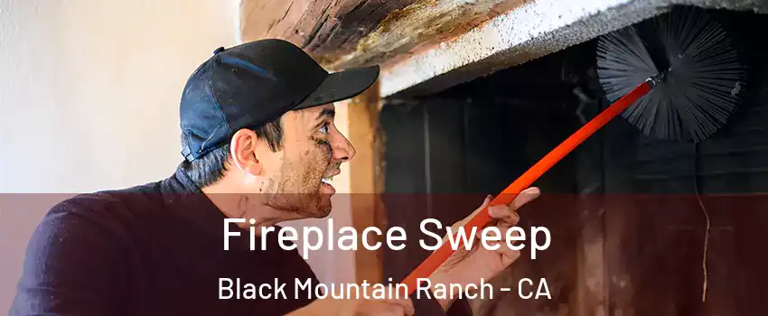 Fireplace Sweep Black Mountain Ranch - CA
