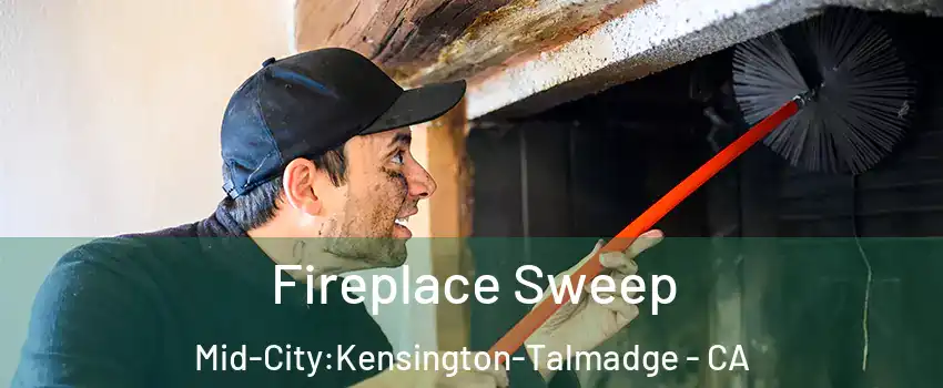 Fireplace Sweep Mid-City:Kensington-Talmadge - CA