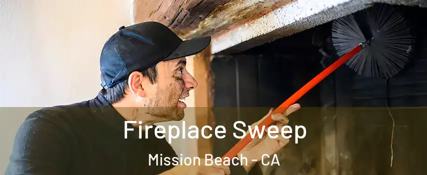 Fireplace Sweep Mission Beach - CA