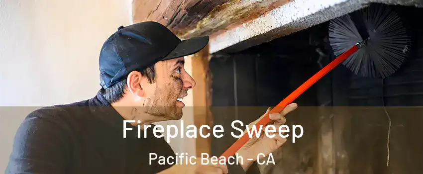 Fireplace Sweep Pacific Beach - CA