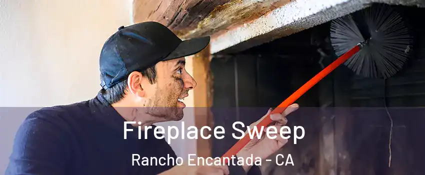 Fireplace Sweep Rancho Encantada - CA