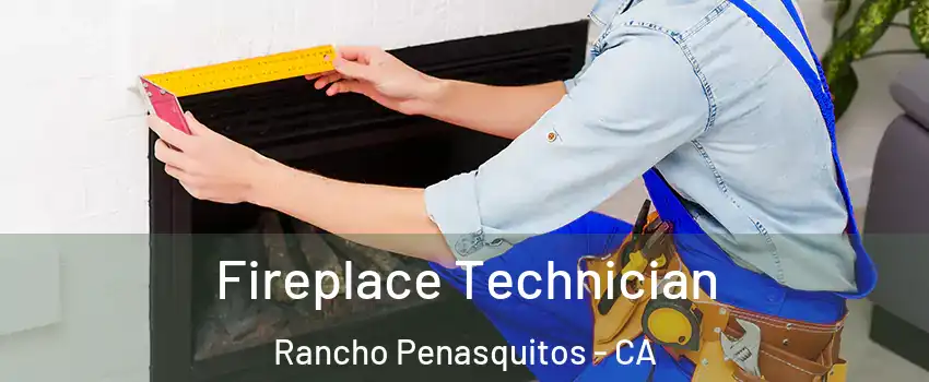 Fireplace Technician Rancho Penasquitos - CA