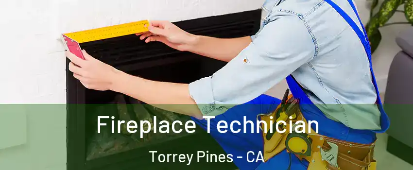 Fireplace Technician Torrey Pines - CA
