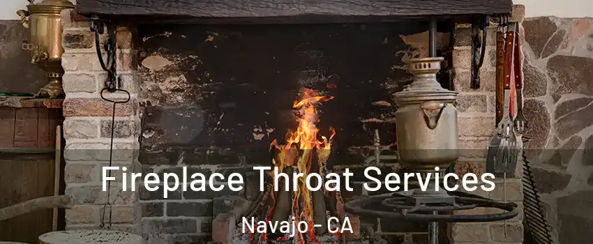 Fireplace Throat Services Navajo - CA