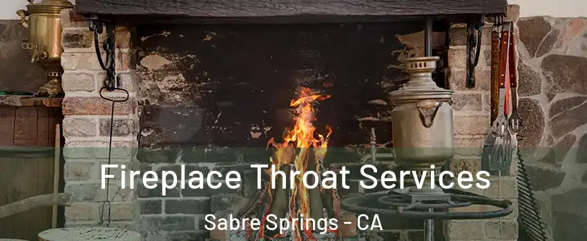 Fireplace Throat Services Sabre Springs - CA