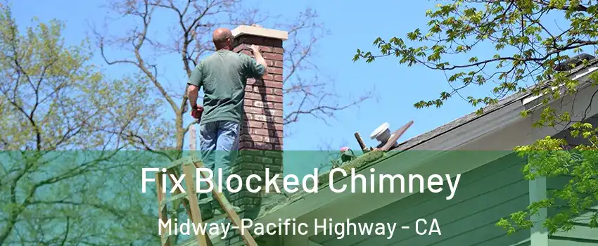 Fix Blocked Chimney Midway-Pacific Highway - CA