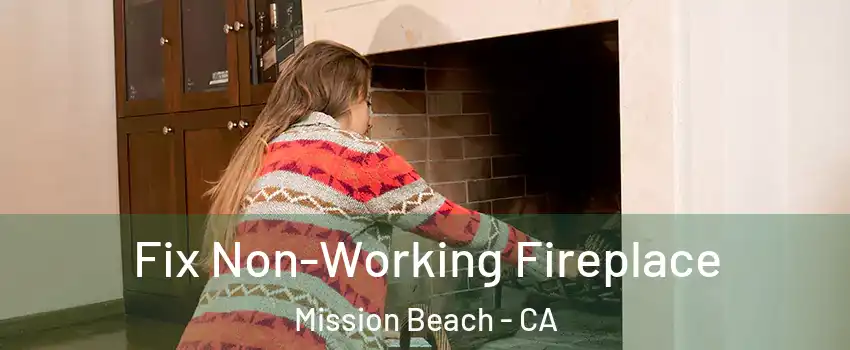 Fix Non-Working Fireplace Mission Beach - CA