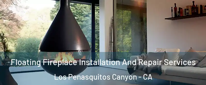 Floating Fireplace Installation And Repair Services Los Penasquitos Canyon - CA