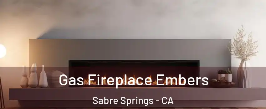 Gas Fireplace Embers Sabre Springs - CA