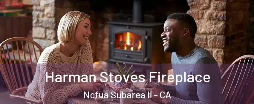 Harman Stoves Fireplace Ncfua Subarea Ii - CA