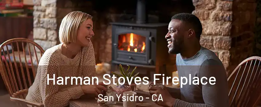 Harman Stoves Fireplace San Ysidro - CA
