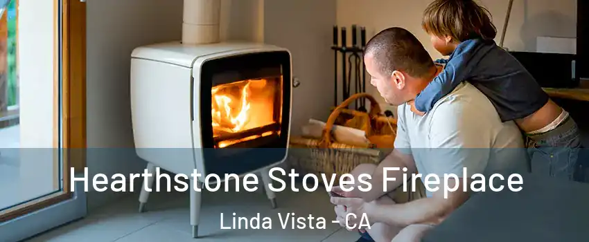Hearthstone Stoves Fireplace Linda Vista - CA