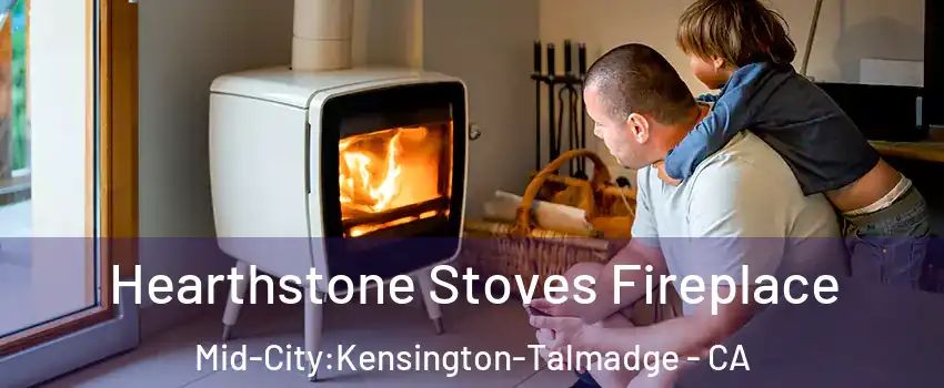 Hearthstone Stoves Fireplace Mid-City:Kensington-Talmadge - CA