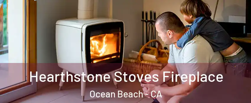 Hearthstone Stoves Fireplace Ocean Beach - CA