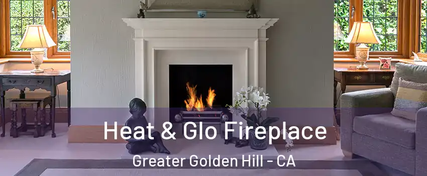 Heat & Glo Fireplace Greater Golden Hill - CA
